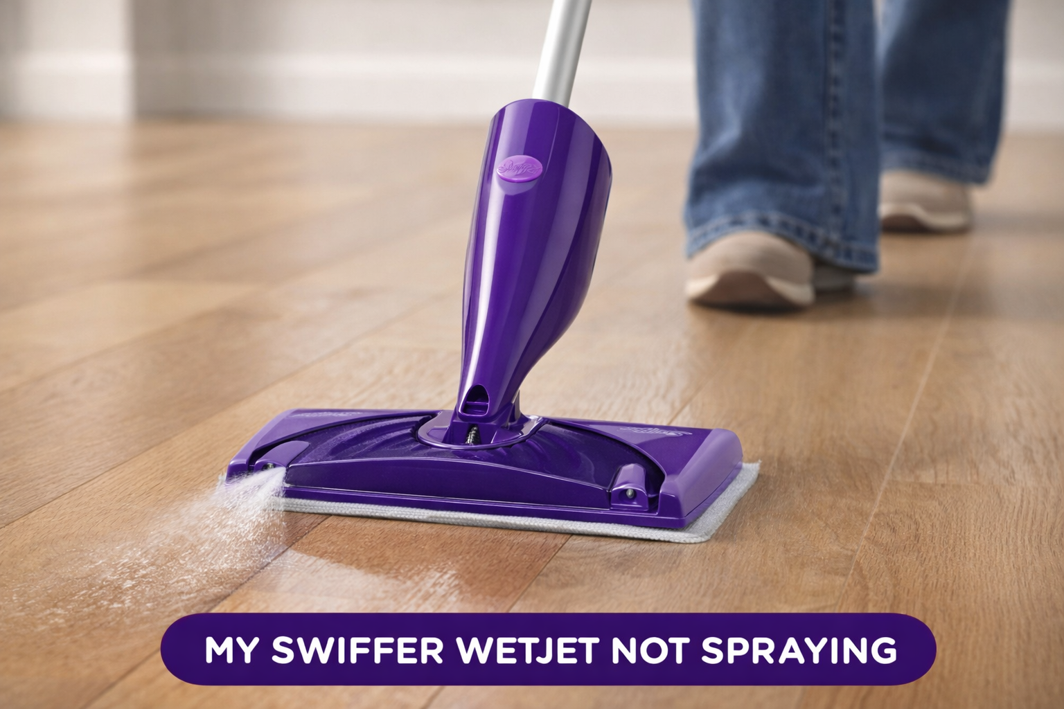 My Swiffer Wetjet Not Spraying